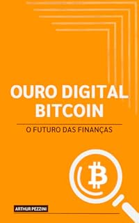 Livro Ouro Digital: Bitcoin e o Futuro das Finanças