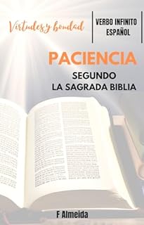 Livro Paciencia - del Génesis al Apocalipsis - Comentario bíblico - Virtudes y Bondad (Español - Comentario bíblico Livro 2)