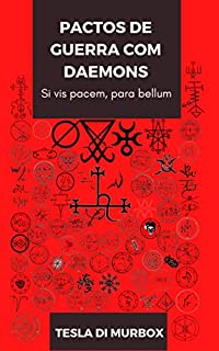 Livro Sobre Pactos de Guerra & Disputas com Daemons: Si vis pacem, para bellum (Coleção Grimorium Verum Carpe Nicrum)