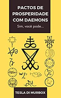 Livro Pactos de Prosperidade com Daemons: Sugestões a usar no "Grimorium Verum; Carpe Nicrum" e no "Grimoire Goétia"