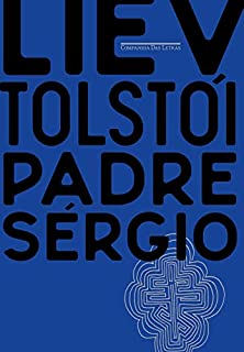 Padre Sérgio - eBook, Resumo, Ler Online e PDF - por Tolstói, Liev