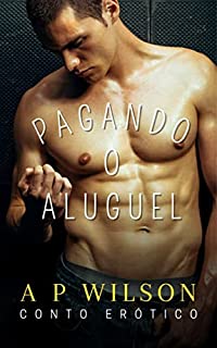 Livro Pagando o Aluguel [Conto Erótico]