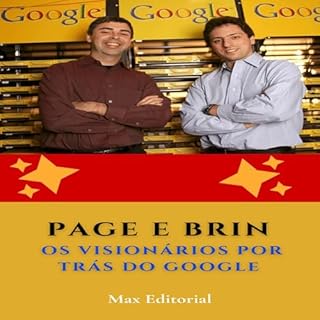 Livro Page e Brin: Os Visionários por Trás do Google (Aprendendo Com as Mais Brilhantes Mentes - Lições de Negócios & Vida Livro 1)