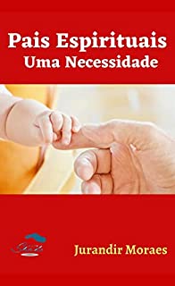 Livro Pais Espirituais - Uma Necessidade