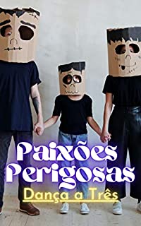 Livro paixões perigosas : dança a tres