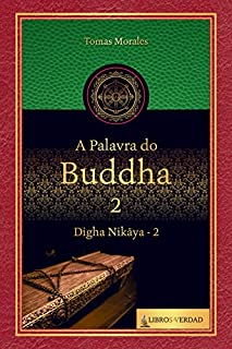 Livro A Palavra de Buda - 2: Digha Nikaya - 2 (A Palavra do Buddha)