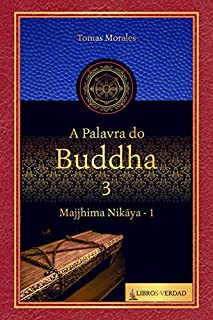 Livro A Palavra de Buda - 3: Majjhima Nikaya - 1