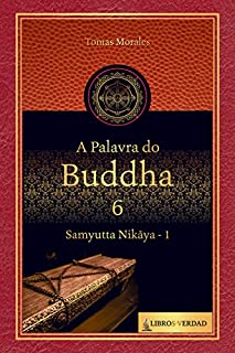 Livro A Palavra de Buda - 6: Samyutta Nikaya - 1