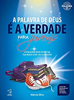 Livro A PALAVRA DE DEUS É A VERDADE PARA JUVENIS : A PALAVRA DEVE ESTAR BA TUA BOCA E NO TEU CORAÇÃO