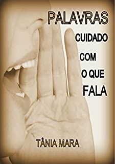 Livro PALAVRAS CUIDADO COM O QUE FALA VOLUME I: AUTOAJUDA (COLEÇÃO EVANGELIZANDO Livro 1)