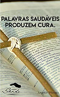 Livro Palavras Saudáveis Produzem Curas