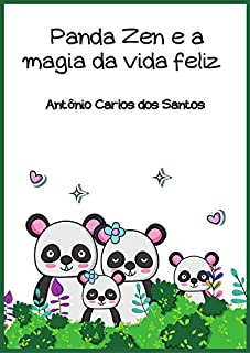 Panda Zen e a magia da vida feliz (Coleção Ciência e espiritualidade para crianças Livro 10)