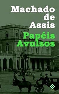 Livro Papéis Avulsos: Edição Integral (Coleção Machadiana)