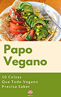 Livro Papo Vegano: 10 Coisas Que Todo Vegano  Precisa Saber