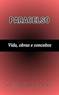 Livro Paracelso: Vida, obras e conceitos