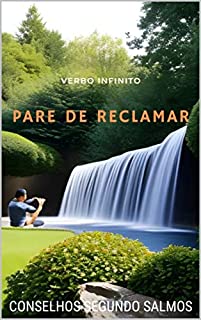 Livro Pare de Reclamar, segundo Salmos (Salmos, Provérbios e Sabedoria Bíblica. Livro 9)