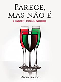 Livro Parece, mas não é: O combustível certo para empreender