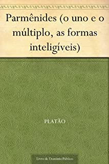 Livro Parmênides (o uno e o múltiplo, as formas inteligíveis)