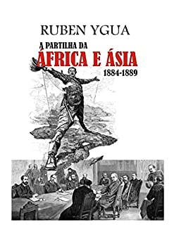 Livro A PARTILHA DA ÁFRICA E ÁSIA