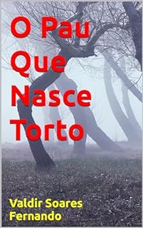 Livro O Pau Que Nasce Torto