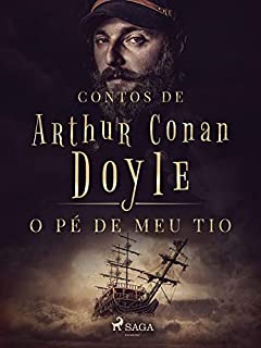 O pé de meu tio (Contos de Arthur Conan Doyle)