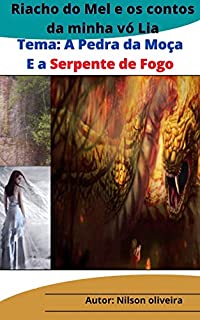 Livro A Pedra da Moça E a serpente de fogo: Riacho do mel e seus contos