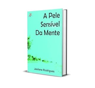 A PELE SENSÍVEL DA MENTE