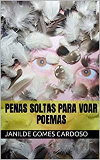 Livro PENAS SOLTAS PARA VOAR POEMAS