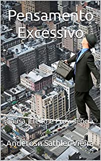 Livro Pensamento Excessivo: Causa, Efeito e Providência