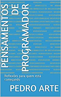 Pensamentos de Programador: Reflexões para quem está começando (Programação Divertida Livro 1)