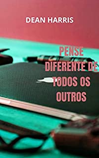 Livro PENSE DIFERENTE DE TODOS OS OUTROS