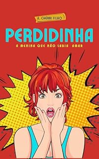 Livro PERDIDINHA: A MENINA QUE NÃO SABIA AMAR