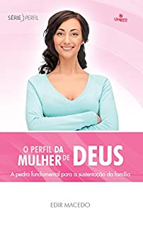 Livro O perfil da mulher de Deus: A pedra fundamental para a sustentação da família (Série Perfil)