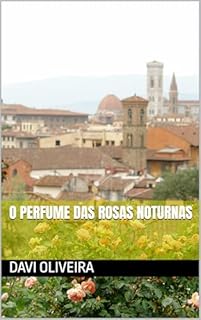 Livro O Perfume Das Rosas Noturnas