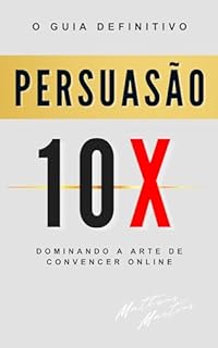 Livro Persuasão 10X: Dominando a Arte de Convencer Online