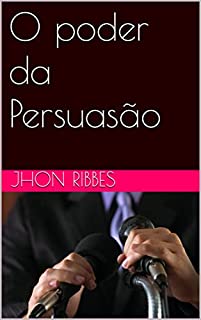 O poder da Persuasão