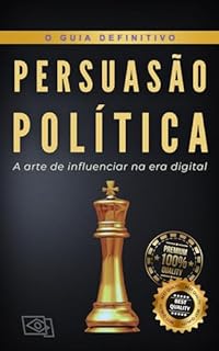 Livro PERSUASÃO POLÍTICA : A arte de influenciar na era digital