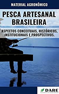 Livro PESCA ARTESANAL BRASILEIRA | Aspectos Historicos, Constitucionais e Caracteristicas