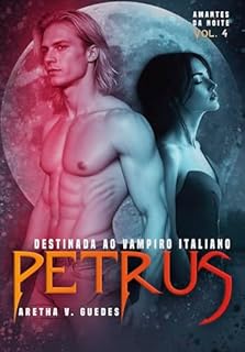 Livro Petrus: destinada ao vampiro italiano (Amantes da noite Livro 5)