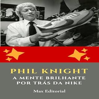 Livro Phil Knight: A Mente Brilhante por Trás da Nike (Aprendendo Com as Mais Brilhantes Mentes - Lições de Negócios & Vida Livro 1)