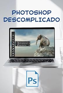 Livro Photoshop Descomplicado: O Guia Essencial para Iniciantes