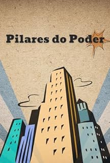 Livro Pilares do Poder: Como Funciona a Estrutura de Governo de um País