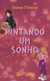 Livro Pintando Um Sonho (Série Wishly Livro 9)