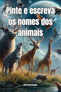 Livro Pinte e escreva os nomes dos animais: Animais de várias espécies (Desenhos para pintar e colorir. Livro 2)