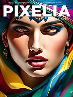 Livro PIXELIA v. 1 n. 3 (2023): Revista de arte digital: MidJourney, Dall-E, Stable Diffusion, Blue Willow e outras. (PIXELIA - AI Art Magazine)