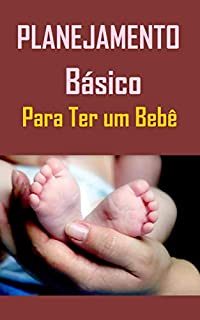 Planejamento Básico Para Ter um Bebê