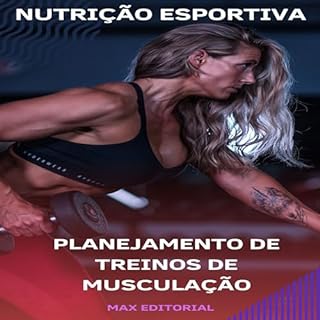 Livro Planejamento de Treinos de Musculação (NUTRIÇÃO ESPORTIVA, MUSCULAÇÃO & HIPERTROFIA Livro 1)