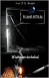 PLANO ASTRAL: [O Habitante dos Sonhos] (Poesia Oculta)