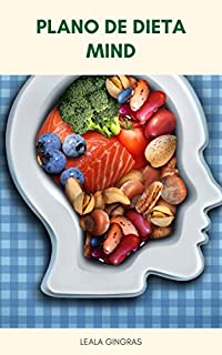 Livro Plano De Dieta MIND : A Dieta MIND Pode Realmente Ajudar A Evitar O Alzheimer?