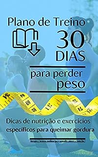 Livro Plano de treino de 30 dias para perder peso: Dicas de nutrição e exercícios específicos para queimar gordura